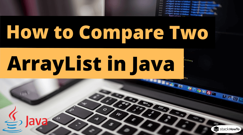 How to Compare Two ArrayList in Java