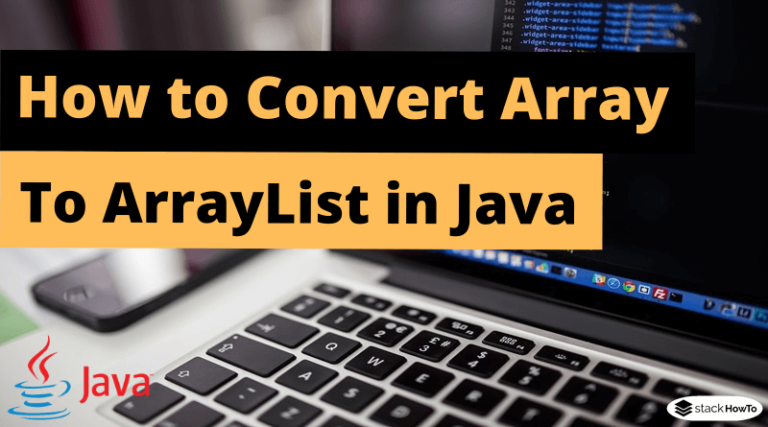 How to Convert Array to ArrayList in Java - StackHowTo