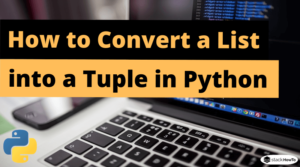How to Convert a List into a Tuple in Python - StackHowTo