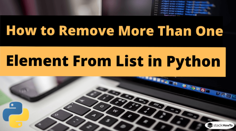 How To Remove More Than One Element From List In Python StackHowTo