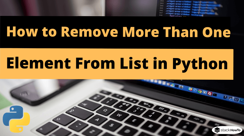 How to Remove More Than One Element From List in Python - StackHowTo