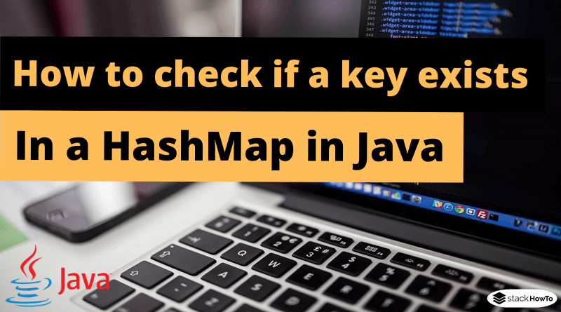 How to check if a key exists in a HashMap in Java