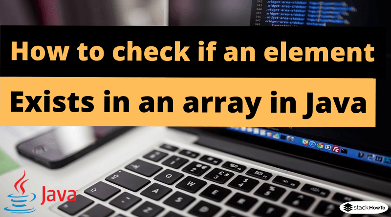 How to check if an element exists in an array in Java