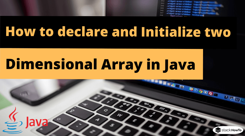 How to declare and Initialize two dimensional Array in Java