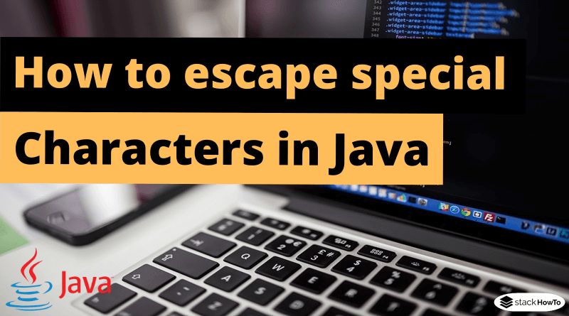 How To Escape Special Characters In Java StackHowTo