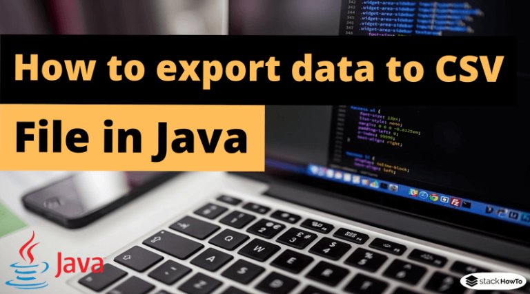 how-to-export-data-to-csv-file-in-java-stackhowto