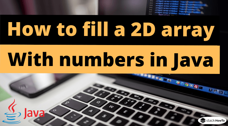 How to fill a 2D array with numbers in Java