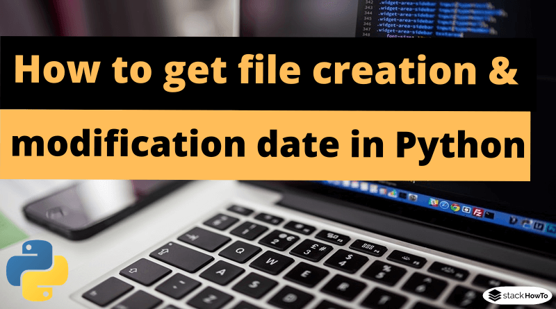 How to get file creation and modification date in Python