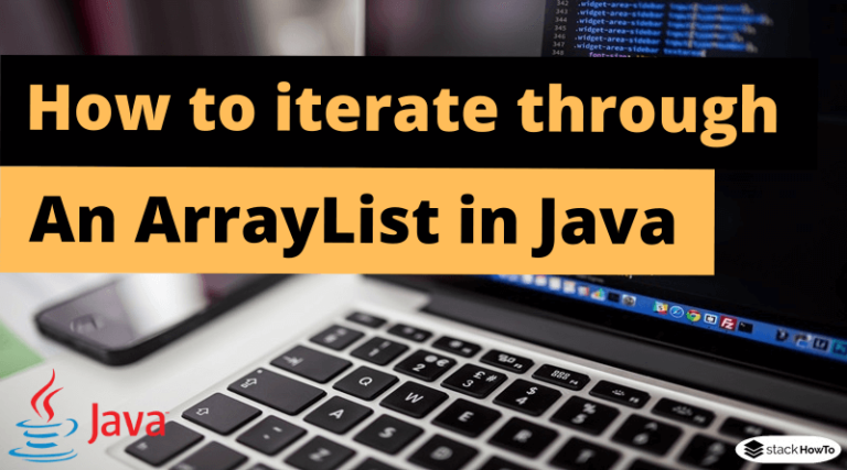 How To Iterate Through An Arraylist In Java Stackhowto 0202
