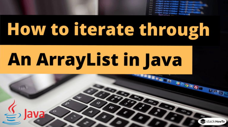 How To Iterate Through An Arraylist In Java Stackhowto 9713