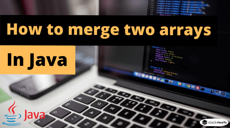 How to merge two arrays in Java - StackHowTo