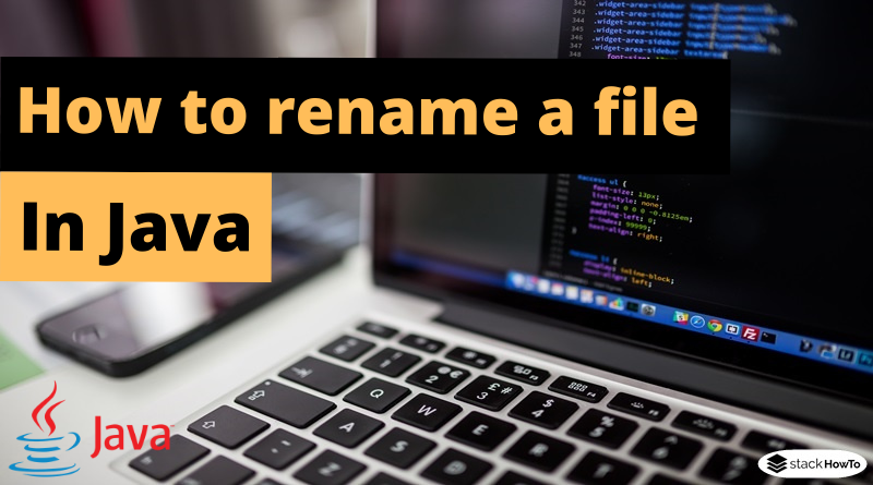 How To Rename A File In Java - StackHowTo