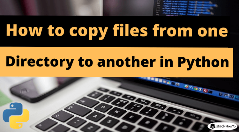 python-how-to-copy-files-from-one-directory-to-another-stackhowto