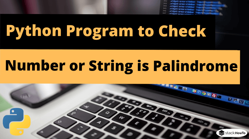 Python Program to Check a Number or String is Palindrome