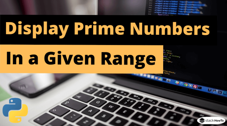 Python Program to Display Prime Numbers in a Given Range - StackHowTo