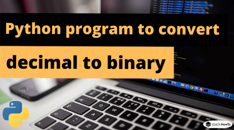 Python Program To Convert Decimal To Binary - StackHowTo