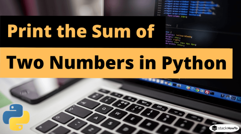 write-a-program-to-print-the-sum-of-two-numbers-in-python-stackhowto