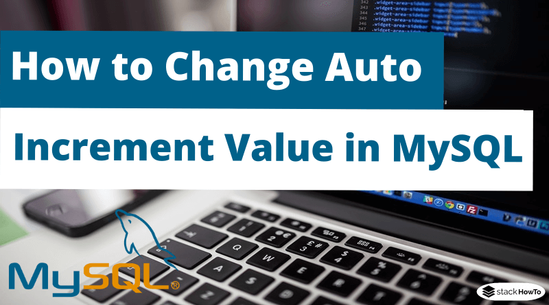 How to Change Auto Increment Value in MySQL