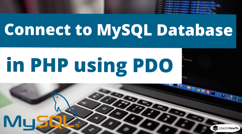 How To Connect To MySQL Database In PHP Using PDO - StackHowTo