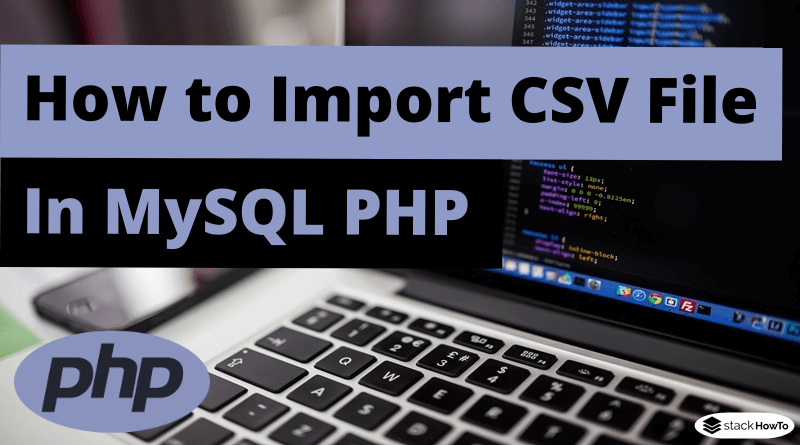 How to Import CSV File in MySQL PHP