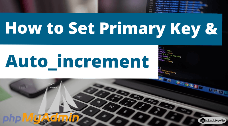 How to Set Primary Key and Auto_increment in PHPMyAdmin