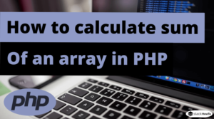 How to calculate sum of an array in PHP - StackHowTo