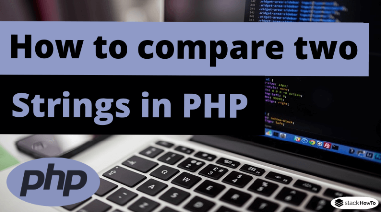 how-to-compare-two-strings-in-php-stackhowto