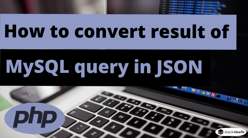 How to convert result of MySQL query in JSON format