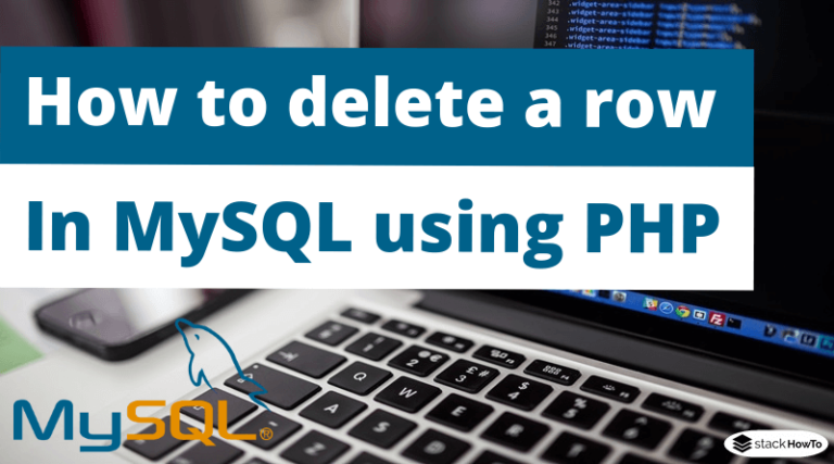 how-to-delete-a-row-in-mysql-using-php-stackhowto