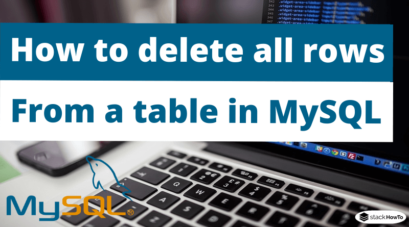 How to delete all rows from a table in MySQL