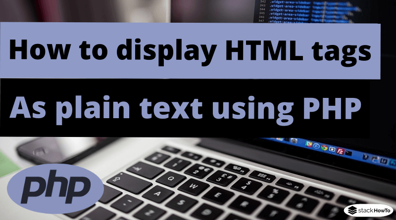 How to display HTML tags as plain text using PHP