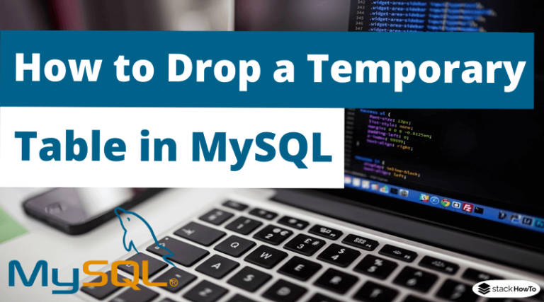 how-to-drop-a-temporary-table-in-mysql-stackhowto