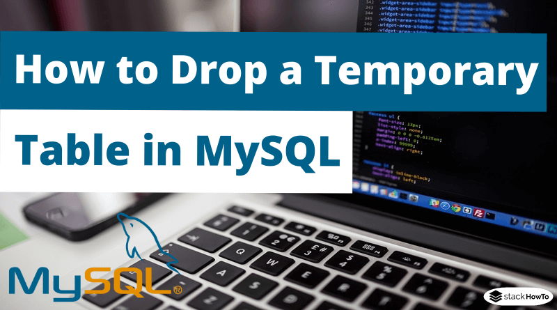How to drop a temporary table in MySQL