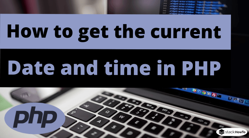 How to get the current date and time in PHP