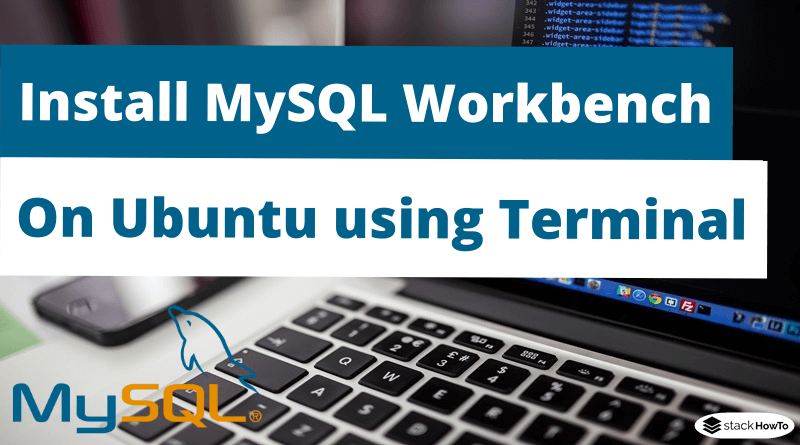 How to install MySQL Workbench on Ubuntu using Terminal