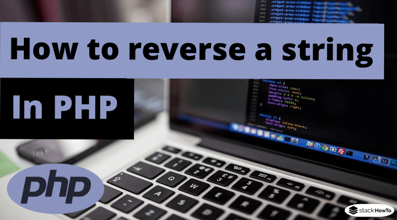 How To Reverse A String In Php