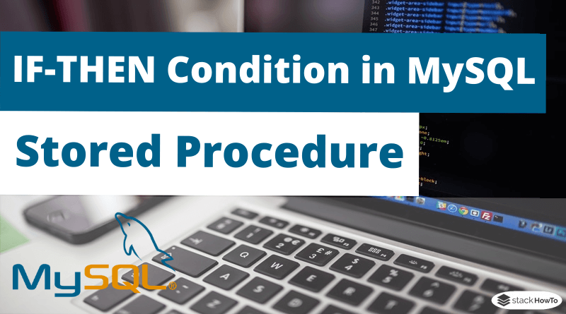 IF-THEN Condition in MySQL Stored Procedure