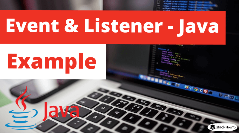 Event and Listener - Java Swing - Example