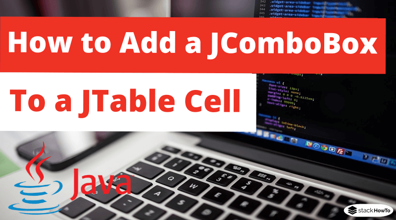 How to Add a JComboBox to a JTable Cell