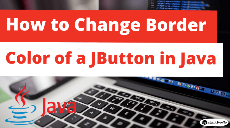 How to Change Border Color of a JButton in Java Swing