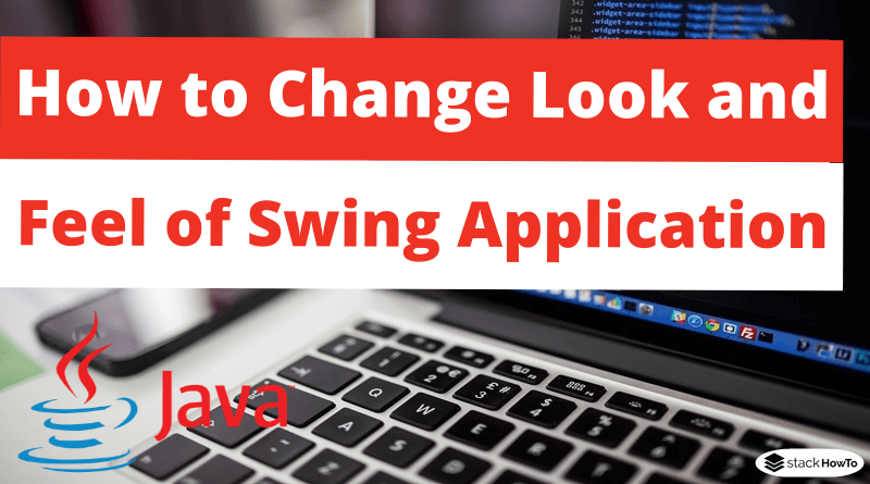 How to Change Look and Feel of Swing Application