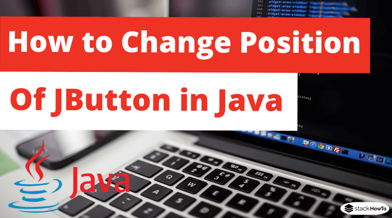 How to Change the Position of JButton in Java