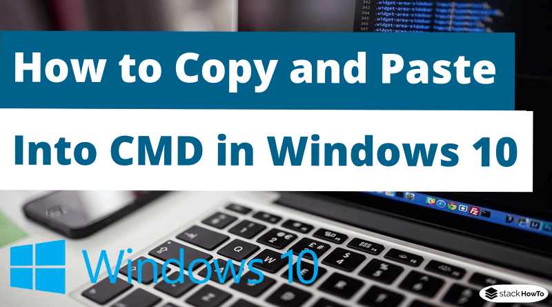 How to Copy and Paste Into Command Prompt in Windows 10