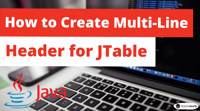 How to Create Multi-Line Header for JTable