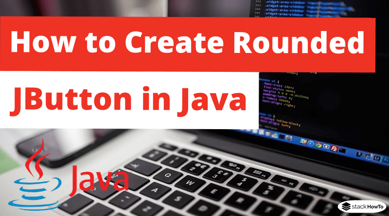 How to Create Rounded JButton in Java