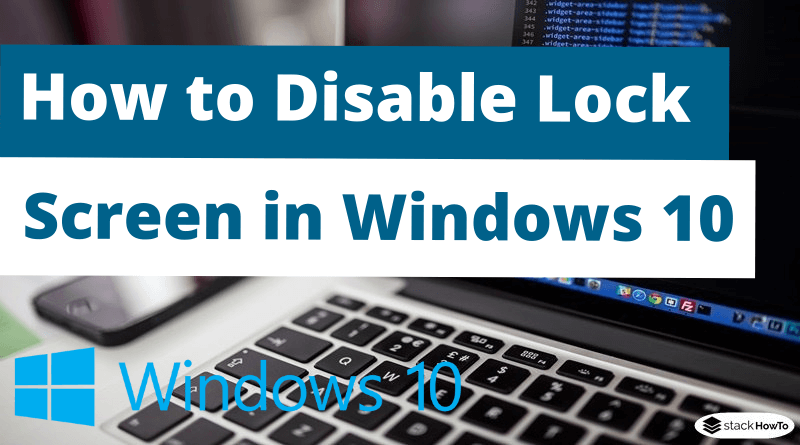disable lock screen windows 10