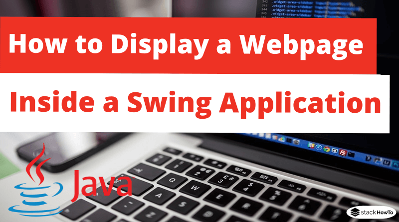 How to Display a Webpage Inside a Swing Application