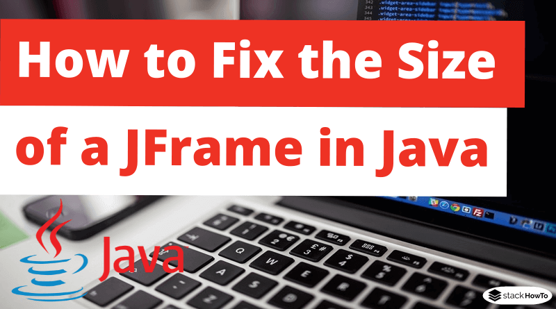 How to Fix the Size of JFrame in Java