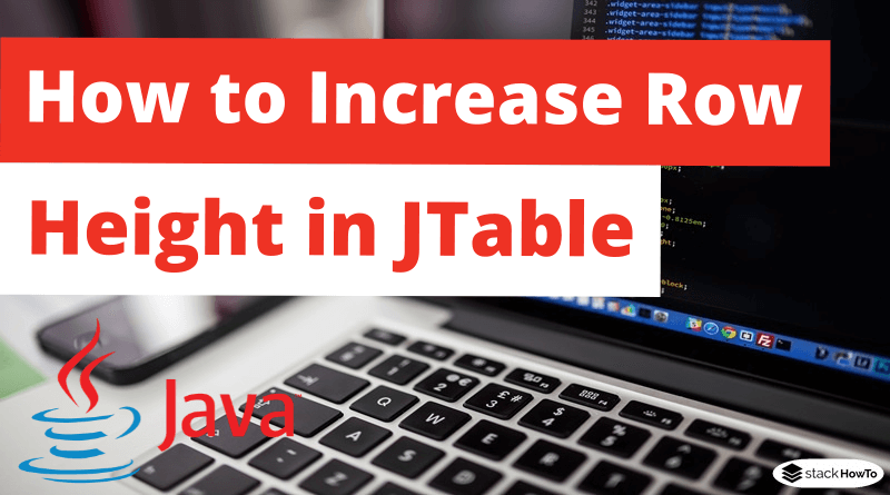 how-to-increase-row-height-in-jtable-stackhowto