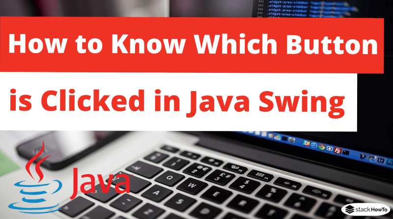 How to Know Which Button is Clicked in Java Swing